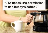 Woman Tried To Cheer Up Her Husband By Making Him Coffee, But He Got Upset Because She Used His Expensive Coffee Beans