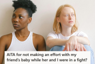 Manipulative Woman Insisted That Her Friend Visit Her Every Weekend Even Though They Lived An Hour Away. But When Her Friend Told Her She Couldn’t Do That, The Woman Accused The Friend Of Not Liking Her Baby.