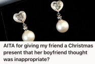Man Gave His Female Friend A Pair Of Earrings As Christmas Gift, But She And Her Boyfriend Thought There Was A Romantic Intention Behind The Gift