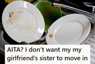 His Girlfriend’s Sister Wants To Move Back In With Them, But He’s Afraid It’s All Going To Go Wrong