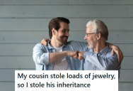 He Tricked His Greedy Cousin Into Stealing Jewelry To Make Sure He Would Be Cut Out Of His Grandpa’s Will