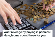 Older Man Paid His Property Taxes Late And Was Charged Interest, So He Filled A Bottle With Pennies And Took Them To The Most Annoyingly Cheerful Employee At City Hall