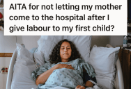 Expectant Mother Wanted A Peaceful Delivery On Her Own Terms, But Her Overbearing Mother Turned Her Birth Plan Into A Battle Of Wills