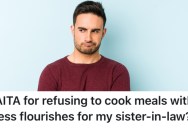 Her Sister-in-Law Wants Her To Stop Putting Extra Flourishes On The Meals She Prepares, But She Likes It and Won’t Stop