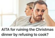 His Mother-in-Law Berated His Wife, So He Refused To Cook Christmas Dinner