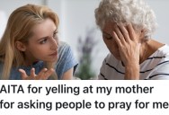 This Woman’s Mom Asked Her Friends And Family Members To Pray For Her To Find A New Job, But She’s Not Happy About Everyone Knowing Her Business