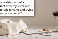 Her Sister Freaked Out When She Ordered Dessert, So She Finally Just Got Up And Left