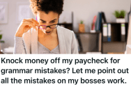 Company Cut One Employee’s Pay For Errors, So They Took Matters Into Their Own Hands And Exposed The Boss’ Mistakes Too