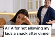 Her Husband Won’t Let Their Kids Have Snacks If They Don’t Finish Their Meals, But She’s Been Sneaking Them Food