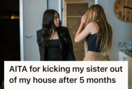 She Opened Her Home To Help Her Unemployed Sister, But Sister Took Advantage Of Her Kindness And Refused to Leave