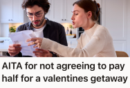 Her Date Offered Her A Romantic Getaway As A Valentine’s Day Gift, But She Didn’t Realize He Expected Her To Split The Bill