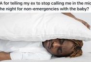 When They Agreed To Co-Parent, This Young Dad Fully Expected Poor Sleep On The Nights He Had His Baby, But The Incessant Calls From His Ex When She Has Their Child Were An Unwelcome Surprise