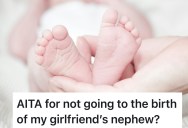 Man’s Girlfriend Wants Him To Miss Work To Go With Her To See Her Nephew When He’s Born, But He Doesn’t Want To Go