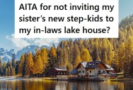 Her Sister Took Her Cheating Ex-Husband Back, But When She Wanted To Bring His Affair Kids On A Family Vacation, She Put Her Foot Down