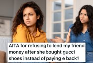 They Loaned Money To A Friend In Need, But When She Spent It On Luxury Shoes Instead Of Bills Their Entire Friendship Was At Risk