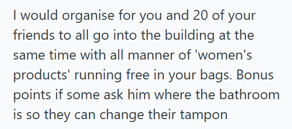 Guard 4 Female Employee Has To Deal With A Security Guard Who Loathes Women, So She Fills Her Bag With Feminine Products To See How Hell React
