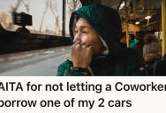 His Coworker’s Car Is In The Shop And He Keeps Pestering Him To Lend Him One Of His Two Cars