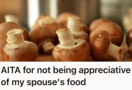 Husband Can’t Stand Mushrooms, So He Only Took A Small Portion Of His Wife’s Meal. Now He’s Worried About It.