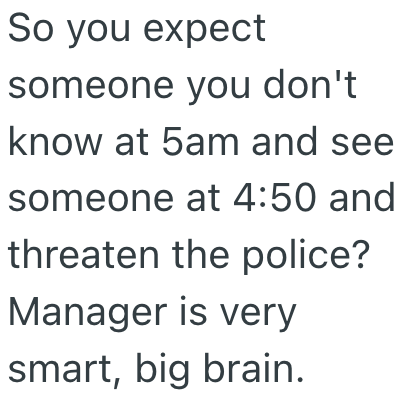 Screenshot 2025 03 05 at 5.50.55 PM Employee Took An Early Morning, On Site Job Only To Be Accused Of Trespassing, So There Wasnt Anything To Do But Leave