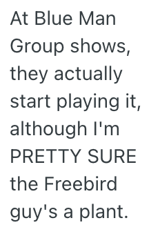Screenshot 2025 03 18 at 9.19.15 AM Band Members Got Sick Of Audience Members Yelling Freebird, So They Made Their Audiences Sit Through A Pre Recorded Version Of The Song While They Took A Break