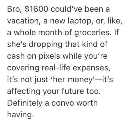Screenshot 2025 03 22 at 5.00.39 PM His Girlfriend Who Works Part time Spent An Extravagant Amount On A Video Game, So Now Hes Contemplating Breaking Up With Her