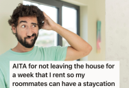 His Roommates Wanted A Taste Of Living Alone, So They Tried To Kick Him Out Of His Own Home