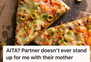 Their Partner Didn’t Stand Up To Their Mother-In-Law For Them Over Some Leftover Pizza, So This Person Got Frustrated And Blamed Their Partner