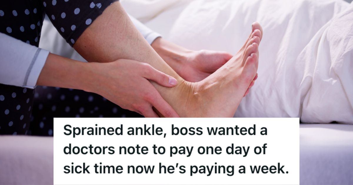 Woman Sprained Her Ankle And Asked For A Single Sick Day, But Her Boss Demanded That She Get A Doctor’s Note First Which Worked Out In Her Favor