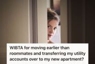Her Roommate Violated Her Privacy, So She Decided To Move Out Early. But She Soon Realized That Would Cause An Issue With The Utilities For Her Roommate.