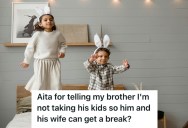 Her Brother Asked Her To Drop Whatever She’s Doing To Babysit His Kids, But She Said No Because She’s Tired Of Being The Responsible Aunt