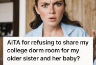 Struggling Single Mom Asked Her College Sister To Let Her Stay In Her Dorm, But When She Refused It Sparked Tension Between Them