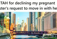 Her Pregnant Sister Asked Her To Move From California To Chicago, But She Doesn’t Want To Leave Behind A Life She Likes
