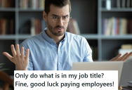 Employee Was Told To Stop Working On A Critical Software Program And Focus On His Actual Job Duties, But When That Software Broke The Manager Had To Come Begging For Him To Fix It