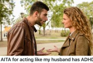 Wife Learns About ADHD And Starts Using Strategies On Her Husband, But He’s Furious When He Finds Out What She’s Doing