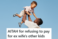 A Couple Got Divorced Awhile Ago, And Now She Wants Him To Give Her Money For Their Son’s Half And Step Siblings
