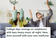 Neighbor Refused To Stop Playing Loud Music At All Hours Of The Night, So They Rigged Up A Hidden Speaker And Microphone To Drive Him Insane