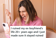 Her Boyfriend Lied And Cheated On Her, So She Was Honest About It To Anyone Who Would Listen. Her Revenge Resulted In Decades Of Problems For Him.