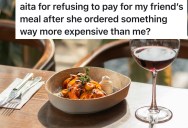 Friend Takes Advantage Of “Taking Turns” Rule at Dinner, But Gets Stuck With Her Own Pricey Meal