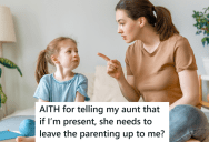 Young Mother’s Aunt Kept Trying To Act Like The Parent Even When Mom Was Around, But She’s Worried She Was Too Harsh When Telling Her To Stop