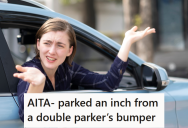 He Saw Someone Taking Up Two Parking Spots In Front Of His House, So He Squeezed In And Parked Inches From His Bumper, Which Made The Guy Upset