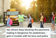 A Work Van Blocked The Sidewalk So Kids Had To Go In The Street To Get Past, So She Reported It To The Police And The Driver Paid The Consequences