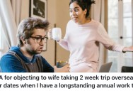 His Wife Wants To Take A Long Vacation During His Annual Work Trip, But She Doesn’t Want To Make A Deal And Pay For The Family Thanksgiving Travel This Year