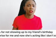 Woman Was Ten Minutes Late To A Surprise Birthday Gathering, So Her Friend Got Really Offended And Won’t Let It Go