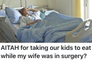 He Took His Kids To A Diner While His Wife Was In Surgery, But She Thought They All Should Have Stayed