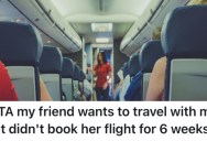 Her Friend Dragged Her Feet About A Trip To Italy, So Now She Said She Just Wants To Go Alone