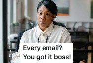 Boss Demanded To See Every Email Before They Sent Them, So The Employee Maliciously Complied And Annoyed Her