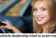 Vehicle Dealership Tries To Scam A Car Buyer, But They Knew A Lot More About Cars And The Law Than The Dealership Anticipated