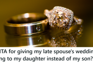 She Gave Her Heirloom Wedding Ring To Her Daughter, But Her Son Was Furious About It