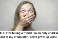 Teen Grew Up With Stepsisters, But Still Calls Herself An Only Child And Her Mom Can’t Get Over It