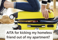 She Was Letting Her Friend Live With Her While She Was Down On Her Luck, But Now, She’s Kicking Her to the Curb